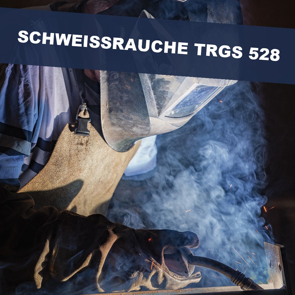 Schweißrauche und Gefahrstoffe nach TRGS 528